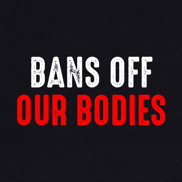 Bans Off Our Bodies by oskibunde